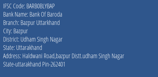 Bank Of Baroda Bazpur Uttarkhand Branch Udham Singh Nagar IFSC Code BARB0BLYBAP