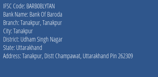 Bank Of Baroda Tanakpur Tanakpur Branch Udham Singh Nagar IFSC Code BARB0BLYTAN