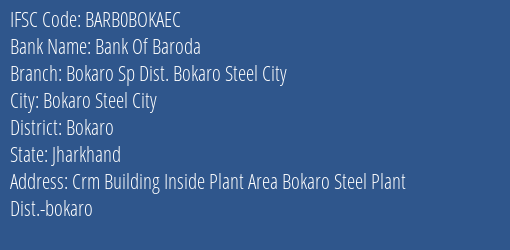 Bank Of Baroda Bokaro Sp Dist. Bokaro Steel City Branch, Branch Code BOKAEC & IFSC Code BARB0BOKAEC