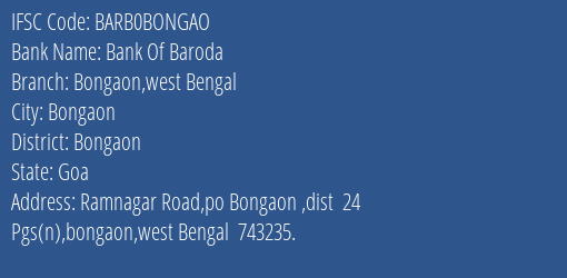 Bank Of Baroda Bongaon West Bengal Branch Bongaon IFSC Code BARB0BONGAO