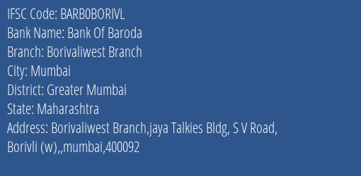 Bank Of Baroda Borivaliwest Branch Branch Greater Mumbai IFSC Code BARB0BORIVL
