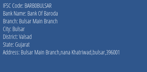 Bank Of Baroda Bulsar Main Branch Branch, Branch Code BULSAR & IFSC Code BARB0BULSAR