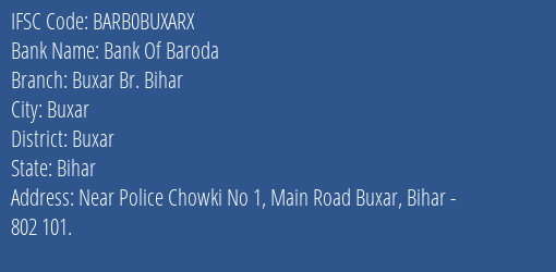 Bank Of Baroda Buxar Br. Bihar Branch, Branch Code BUXARX & IFSC Code BARB0BUXARX
