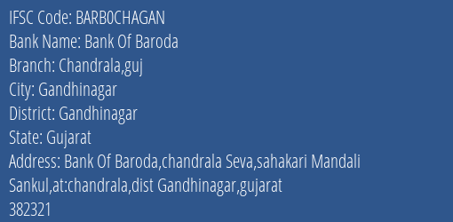Bank Of Baroda Chandrala Guj Branch, Branch Code CHAGAN & IFSC Code BARB0CHAGAN