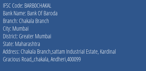 Bank Of Baroda Chakala Branch Branch Greater Mumbai IFSC Code BARB0CHAKAL