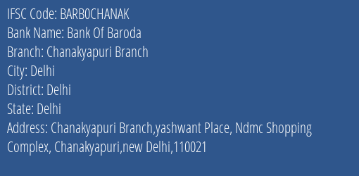 Bank Of Baroda Chanakyapuri Branch Branch, Branch Code CHANAK & IFSC Code BARB0CHANAK