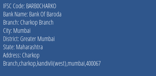 Bank Of Baroda Charkop Branch Branch Greater Mumbai IFSC Code BARB0CHARKO