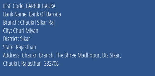 Bank Of Baroda Chaukri Sikar Raj Branch, Branch Code CHAUKA & IFSC Code BARB0CHAUKA