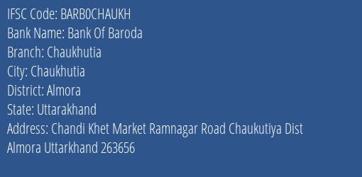 Bank Of Baroda Chaukhutia Branch Almora IFSC Code BARB0CHAUKH