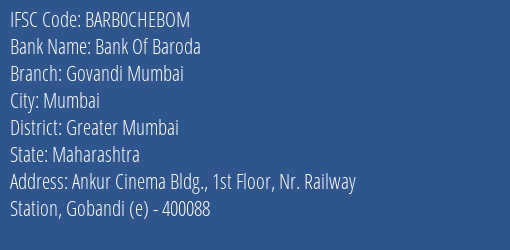 Bank Of Baroda Govandi Mumbai Branch Greater Mumbai IFSC Code BARB0CHEBOM