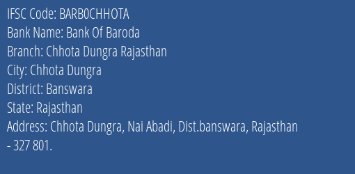 Bank Of Baroda Chhota Dungra Rajasthan Branch, Branch Code CHHOTA & IFSC Code BARB0CHHOTA
