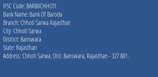 Bank Of Baroda Chhoti Sarwa Rajasthan Branch, Branch Code CHHOTI & IFSC Code BARB0CHHOTI