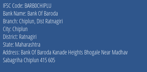Bank Of Baroda Chiplun Dist Ratnagiri Branch Ratnagiri IFSC Code BARB0CHIPLU