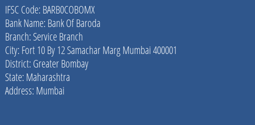 Bank Of Baroda Service Branch Branch Greater Bombay IFSC Code BARB0COBOMX