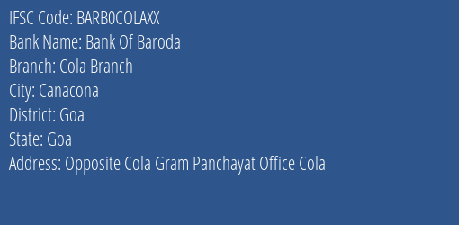 Bank Of Baroda Cola Branch Branch Goa IFSC Code BARB0COLAXX