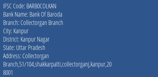 Bank Of Baroda Collectorgan Branch Branch, Branch Code COLKAN & IFSC Code BARB0COLKAN