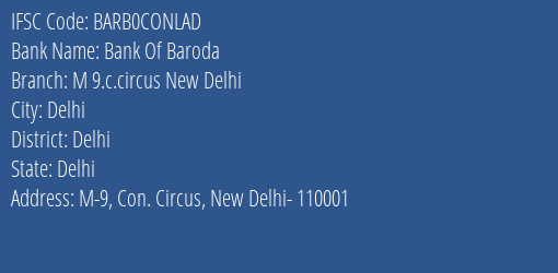Bank Of Baroda M 9.c.circus New Delhi Branch, Branch Code CONLAD & IFSC Code BARB0CONLAD