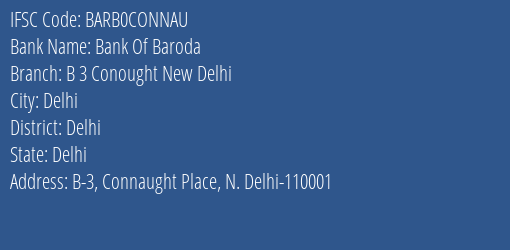 Bank Of Baroda B 3 Conought New Delhi Branch, Branch Code CONNAU & IFSC Code BARB0CONNAU