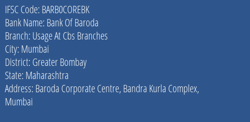 Bank Of Baroda Usage At Cbs Branches Branch, Branch Code COREBK & IFSC Code Barb0corebk