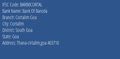 Bank Of Baroda Cortalim Goa Branch South Goa IFSC Code BARB0CORTAL