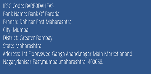 Bank Of Baroda Dahisar East Maharashtra Branch Greater Bombay IFSC Code BARB0DAHEAS