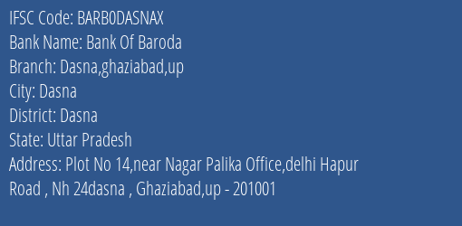 Bank Of Baroda Dasna Ghaziabad Up Branch Dasna IFSC Code BARB0DASNAX