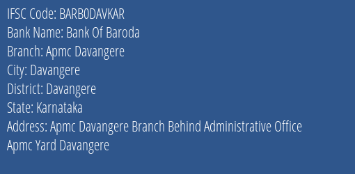 Bank Of Baroda Apmc Davangere Branch Davangere IFSC Code BARB0DAVKAR