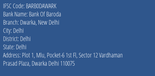 Bank Of Baroda Dwarka New Delhi Branch, Branch Code DAWARK & IFSC Code BARB0DAWARK
