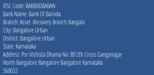 Bank Of Baroda Asset Recovery Branch Bangalo Branch Bangalore Urban IFSC Code BARB0DBABAN