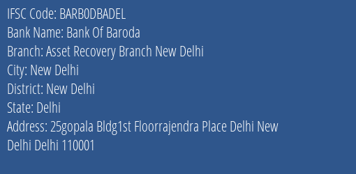 Bank Of Baroda Asset Recovery Branch New Delhi Branch New Delhi IFSC Code BARB0DBADEL