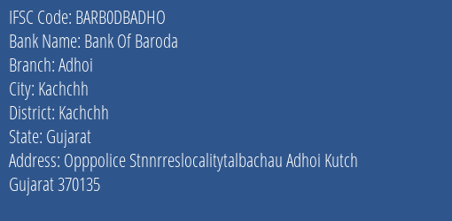 Bank Of Baroda Adhoi Branch, Branch Code DBADHO & IFSC Code BARB0DBADHO