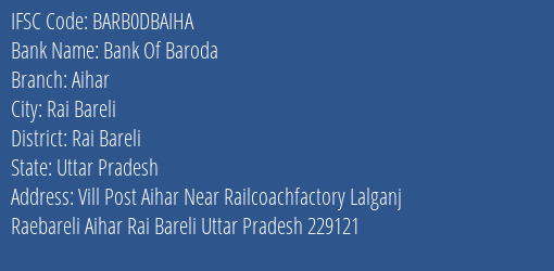 Bank Of Baroda Aihar Branch Rai Bareli IFSC Code BARB0DBAIHA