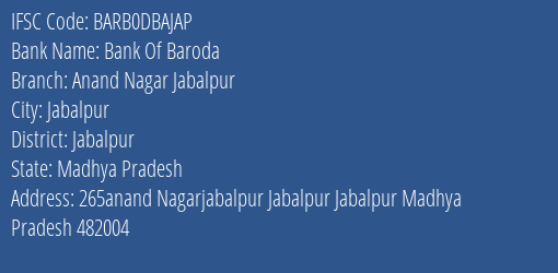 Bank Of Baroda Anand Nagar Jabalpur Branch Jabalpur IFSC Code BARB0DBAJAP
