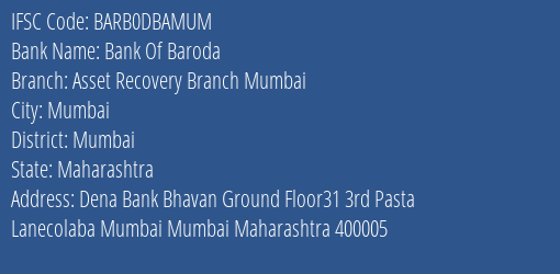 Bank Of Baroda Asset Recovery Branch Mumbai Branch Mumbai IFSC Code BARB0DBAMUM
