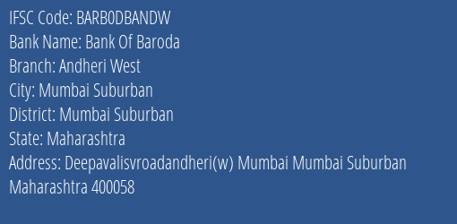 Bank Of Baroda Andheri West Branch Mumbai Suburban IFSC Code BARB0DBANDW