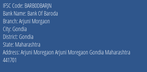 Bank Of Baroda Arjuni Morgaon Branch, Branch Code DBARJN & IFSC Code BARB0DBARJN