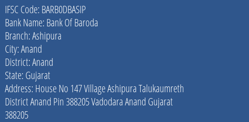 Bank Of Baroda Ashipura Branch Anand IFSC Code BARB0DBASIP