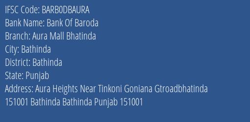Bank Of Baroda Aura Mall Bhatinda Branch Bathinda IFSC Code BARB0DBAURA