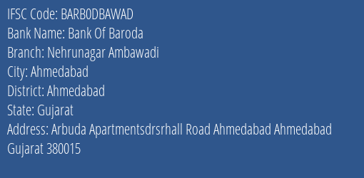 Bank Of Baroda Nehrunagar Ambawadi Branch, Branch Code DBAWAD & IFSC Code BARB0DBAWAD