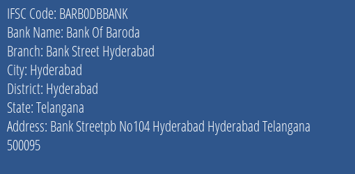 Bank Of Baroda Bank Street Hyderabad Branch Hyderabad IFSC Code BARB0DBBANK