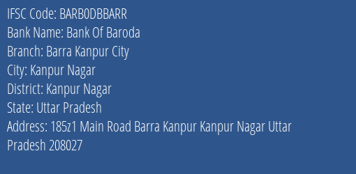 Bank Of Baroda Barra Kanpur City Branch, Branch Code DBBARR & IFSC Code BARB0DBBARR