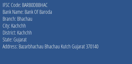 Bank Of Baroda Bhachau Branch, Branch Code DBBHAC & IFSC Code BARB0DBBHAC