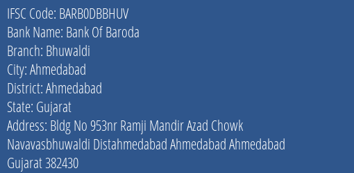 Bank Of Baroda Bhuwaldi Branch Ahmedabad IFSC Code BARB0DBBHUV