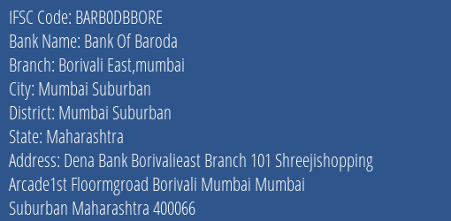 Bank Of Baroda Borivali East Mumbai Branch Mumbai Suburban IFSC Code BARB0DBBORE