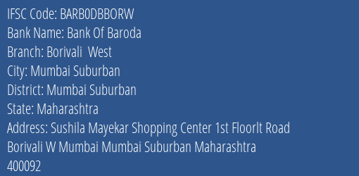 Bank Of Baroda Borivali West Branch Mumbai Suburban IFSC Code BARB0DBBORW