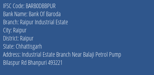 Bank Of Baroda Raipur Industrial Estate Branch, Branch Code DBBPUR & IFSC Code BARB0DBBPUR