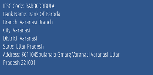 Bank Of Baroda Varanasi Branch Branch, Branch Code DBBULA & IFSC Code BARB0DBBULA