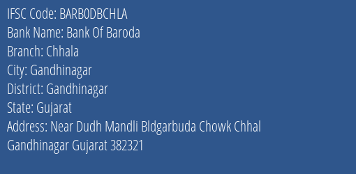 Bank Of Baroda Chhala Branch, Branch Code DBCHLA & IFSC Code BARB0DBCHLA