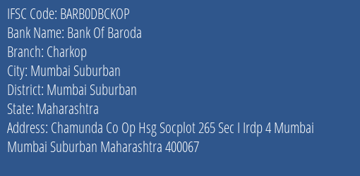 Bank Of Baroda Charkop Branch Mumbai Suburban IFSC Code BARB0DBCKOP
