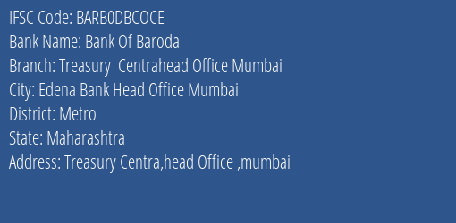 Bank Of Baroda Treasury Centrahead Office Mumbai Branch Metro IFSC Code BARB0DBCOCE